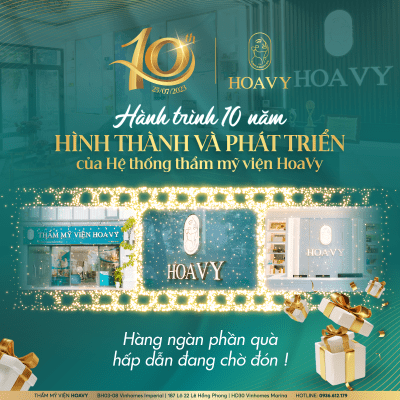 ưu đãi thẩm mỹ viện hoavy kỷ niệm 10 năm thành lập