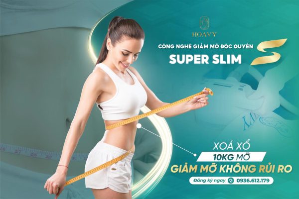 Giảm mỡ toàn thân Hải Phòng – Siêu Hủy Mỡ Super Slim S tại Thẩm mỹ viện Hoa Vy